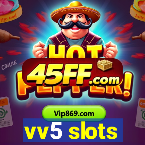 vv5 slots
